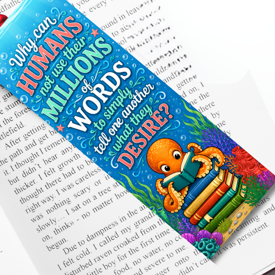 Why can humans not use their millions of words to simply tell one another what they desire? | Remarkably Bright Creatures Inspired Felt Printed Bookmark (Copy) (Copy)