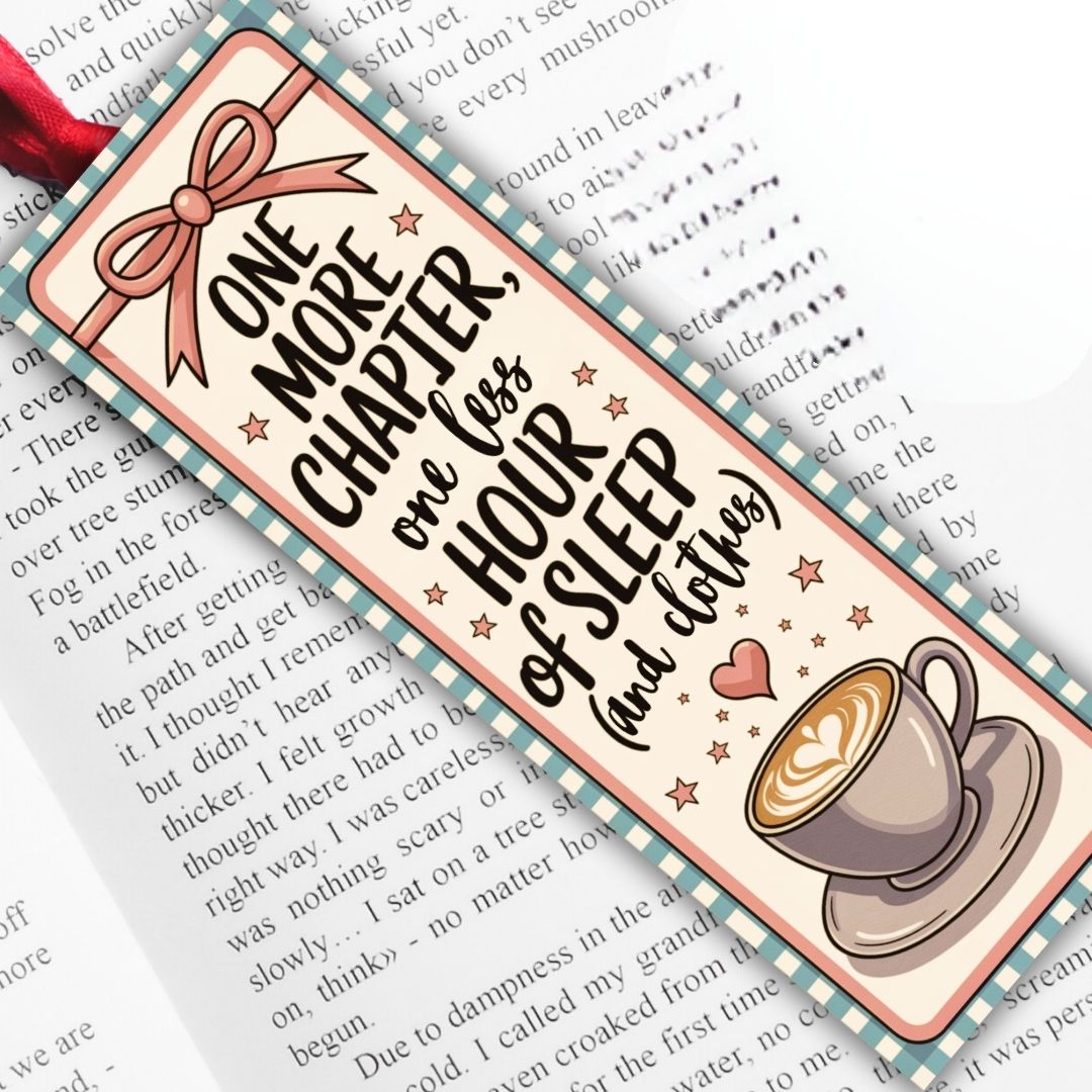 Spicy Bookmarks: "One More Chapter One Less Hour of Sleep"