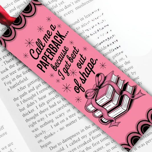 Spicy Bookmarks: "Call me a Paperback because I get bent out of shape"
