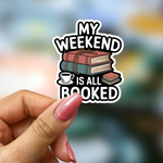 Bookish Vinyl Holographic Sticker - My Weekend is All Booked