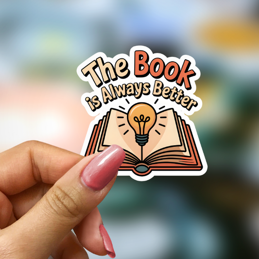 Bookish Vinyl Holographic Sticker - The Book is Always Better