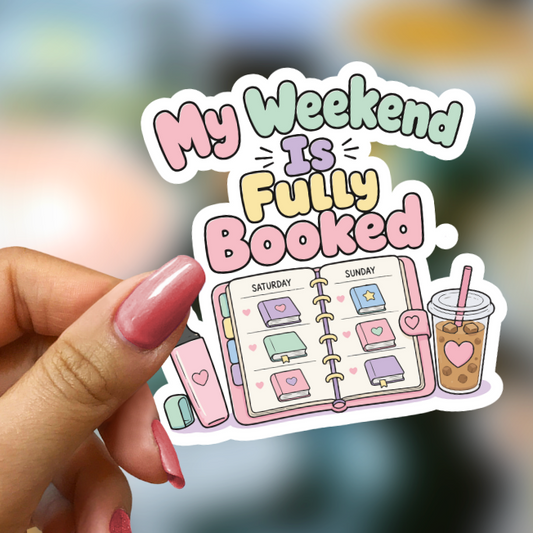 Bookish Vinyl Holographic Sticker - My Weekend is Fully Booked