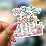 Bookish Vinyl Holographic Sticker - My Weekend is Fully Booked