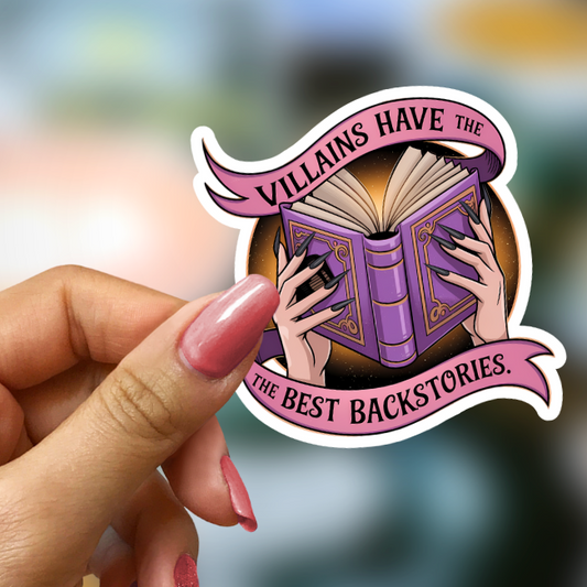 Bookish Vinyl Holographic Sticker - Villains Have The Best Backstories