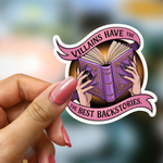 Bookish Vinyl Holographic Sticker - Villains Have The Best Backstories