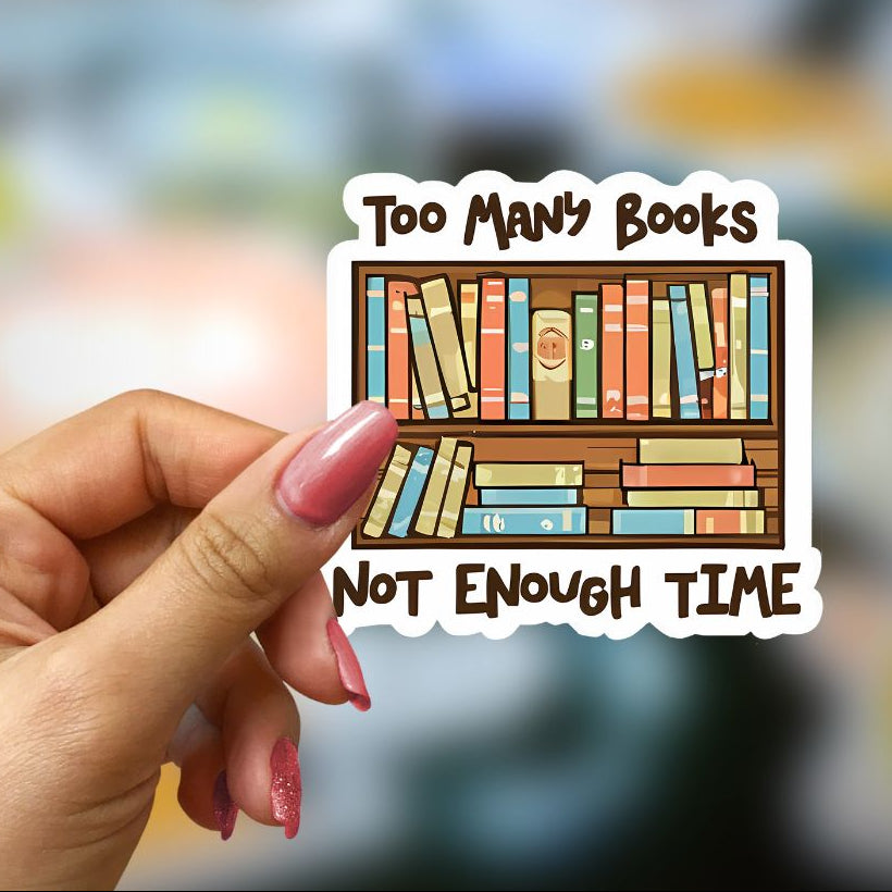Bookish Vinyl Holographic Sticker - Too Many Books Not Enough Time Bookshelf