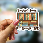 Bookish Vinyl Holographic Sticker - Too Many Books Not Enough Time Bookshelf