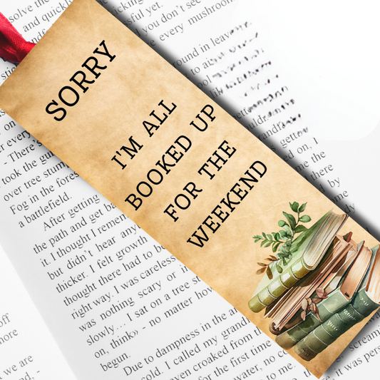Bookmark with quote 'Sorry I'm all booked up for the weekend'