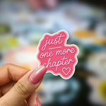 Bookish Vinyl Holographic Sticker - Just One More Chapter - Pink